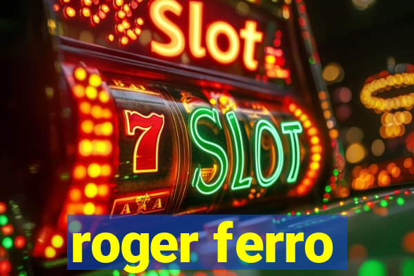roger ferro